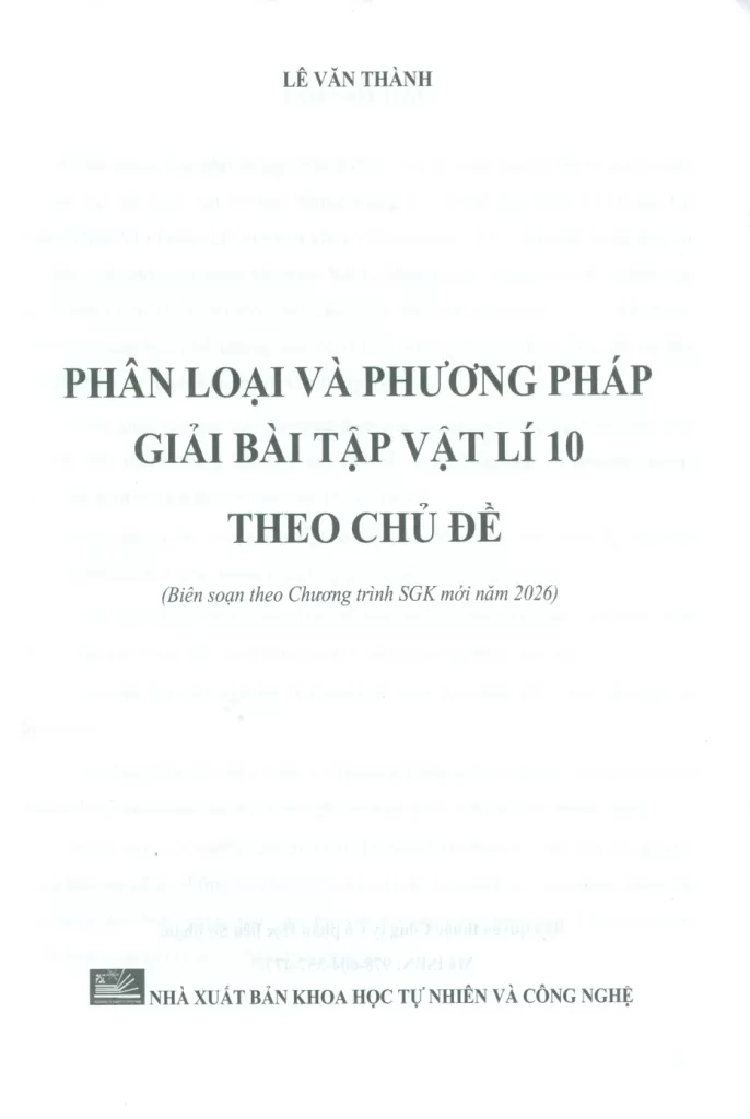 PHÂN LOẠI VÀ PHƯƠNG PHÁP GIẢI BÀI TẬP VẬT LÍ LỚP 10 THEO CHỦ ĐỀ (Dùng cho học sinh lớp 10 và ôn thi THPT Quốc gia)